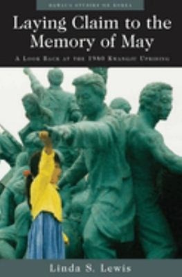Laying Claim to the Memory of May : A Look Back at the 1980 Kwang