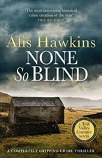 None So Blind: 1 (The Teifi Valley Coroner Series) By Alis Hawkins