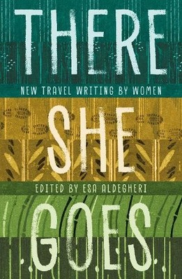 There She Goes by Esa Aldegheri, Alice Tarbuck, Alison Phipps... - 9781916812093