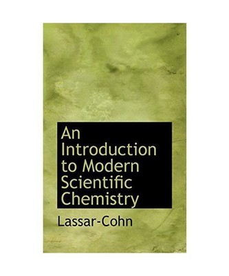 An Introduction to Modern Scientific Chemistry, Lassar-Cohn
