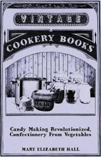Mary Elizabeth  Candy Making Revolutionized, ...