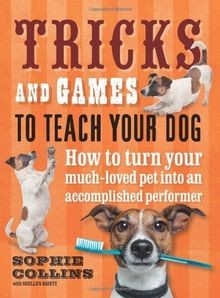 Tricks and Games To Teach Your Dog: How to Turn You... | Buch | Zustand sehr gut