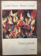 Libro - PAVESE Cesare, GARUFI Bianca - FUOCO GRANDE.