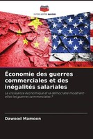 Dawood Mamoon | ÉConomie Des Guerres Commerciales Et Des InéGalitéS Salariales