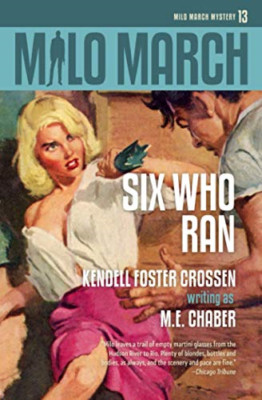 Milo March #13: Six Who Ran -  NEW M E Chaber, Ken 2020