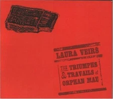 LAURA VEIRS THE TRIUMPHS AND TRAVAILS OF ORPHAN MAE NEW CD