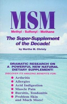 MSM-The Super-Supplement of the Decade, Christy, Martha M., 9780963209146