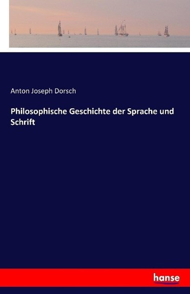 Philosophische Geschichte Der Sprache Und Schrift | Buch | 9783741122002-image