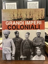 Grandi Imperi Coloniali Flavio Fiorani Marcello Flores Giunti 2005 Illustrato