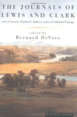 The Journals of Lewis and Clark (Lewis & Clark Expedition) - Bernard Augustine D