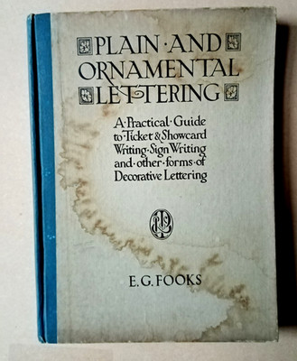 PLAIN AND ORNAMENTAL LETTERING by E. G. Fooks 1936 DECORATIVE LETTERING GUIDE