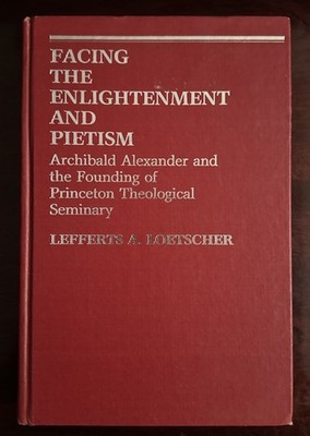 Facing the Enlightenment and - Hardcover, by Lefferts A. Loetscher