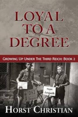 Loyal To A Degree - Paperback By Christian, Horst - GOOD