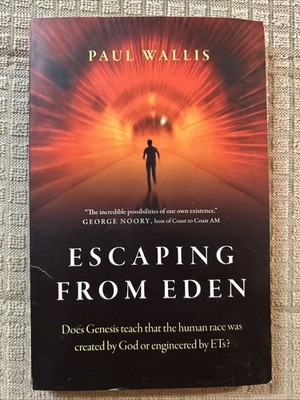 Escaping from Eden : Does Genesis Teach That the Human Race Was Created by...