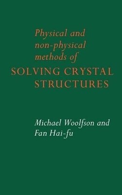 Physical and Non-Physical Methods of Solving Crystal Structures by Fan Hai-Fu (E