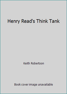 Henry Read's Think Tank by Keith Robertson