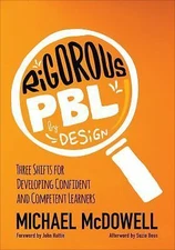 Rigorous PBL by Design: Three Shifts for D... 9781506359021 by McDowell, Michael