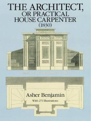 The Architect, or Practical House Carpenter, 1830 - Paperback - GOOD