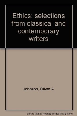 Title: Ethics selections from classical and contemporary - Johnson, Oliver A