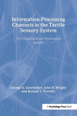 Information-Processing Channels in the Tactile Sensory System: A Psychophysical 