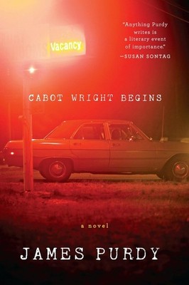 Cabot Wright Begins: A Novel, Purdy, James, Excellent Book