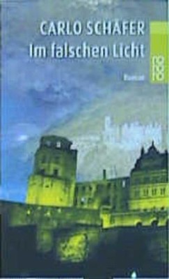 Im falschen Licht Roman Schäfer, Carlo: 1347092