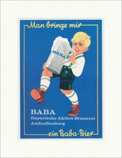 Man bringe mir ein Baba Bier Aschaffenburg Bayern 1910 Kunstdruck Plakatwelt 164