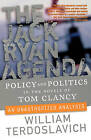 The Jack Ryan Agenda: Policy and Politics in the Novels of Tom Clancy: An Unauthorized Analysis by William Terdoslavich (Paperback, 2006)