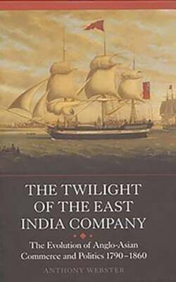 The Twilight of the East India Company: The Evolution of Anglo-Asian Commerce