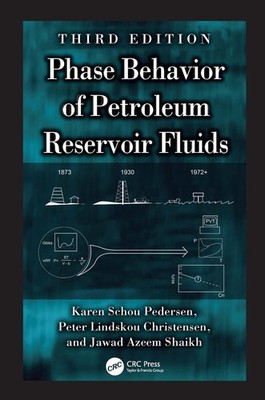 Phase Behavior of Petroleum Reservoir Fluids by Karen Schou Pedersen Paperback B