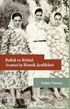 Bellek ve Ritüel: Avanos’ta Binnik Şenlikleri