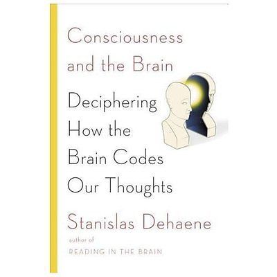 Consciousness and the Brain: Deciphering How the Brain Codes Our Thoughts