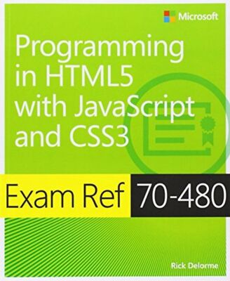 Exam Ref 70-480: Programming in HTML5 with JavaScript and CS (Html5/Javascript)