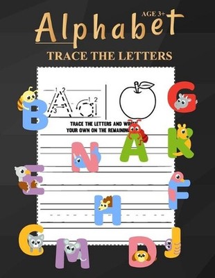 Alphabet Trace The Letters Ages 3+: One Two Three Four Kids Letter Tracing Books