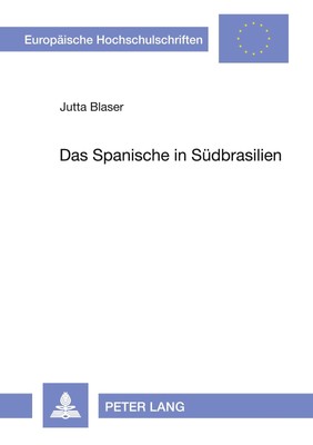 Das Spanische in Südbrasilien Jutta Blaser