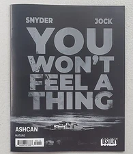 You Won't Feel A Thing Ashcan DSTLRY Comics Snyder Jock