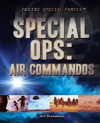 Special Ops: Air Commandos by Freedman, Jeri