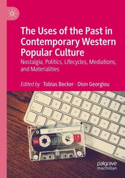 The Uses Of The Past In Contemporary Western Popular Culture Tobias Becker-image