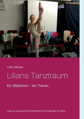 Lilians Tanztraum: Ein M?dchen - ein Traum... by L?thi Alessia (German) Paperbac