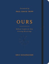 Ours: Biblical Comfort for Men Grieving Miscarriage (Christian gift devotion...