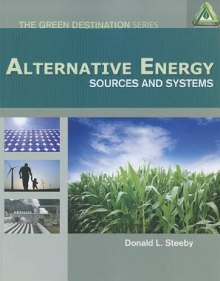 Alternative Energy: Sources and Systems (Go Green with Renewable Energy R - GOOD