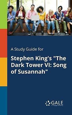 A Study Guide for Stephen King's the Dark Tower VI: Song of Susannah by ...