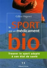 Le sport est un médicament bio : Trouver le sport adapté à son état de santé, Gi