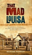 That Mad Louisa: The Life Story of Louisa Lawson, an Outstanding Character in A