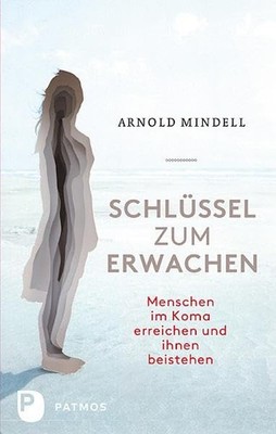 Arnold Mindell Schlüssel zum Erwachen: Menschen im Koma e (Hardback) (UK IMPORT)