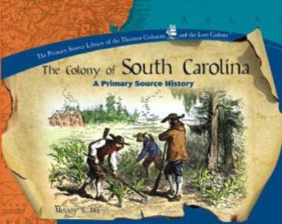 The Colony of South Carolina (The Library of the Thirteen Colonies and the...