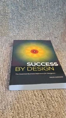 Success By Design: Essential Business Reference Designers Sherwin 2010 Paperback