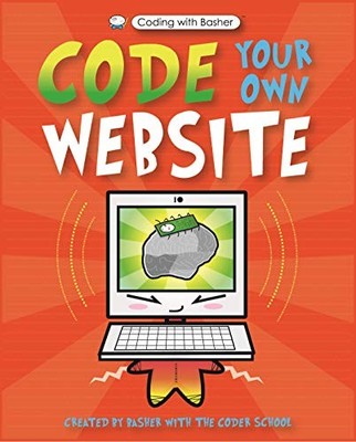 Coding with Basher: Code Your Own Website,Simon Basher