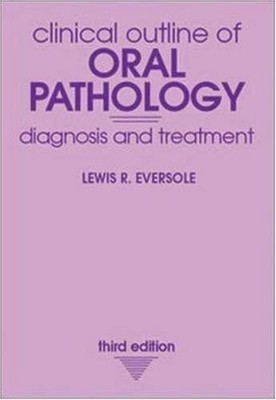 CLINICAL OUTLINE OF ORAL PATHOLOGY: DIAGNOSIS AND By Lewis R. Eversole EXCELLENT