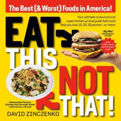 Eat This, Not That (Revised): The Best (& Worst) Foods in America! - GOOD
